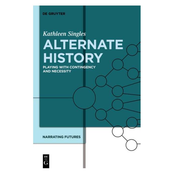De Gruyter Singles:Alternate History (Englisch, Hardcover, Kathleen Singles) (67766751)