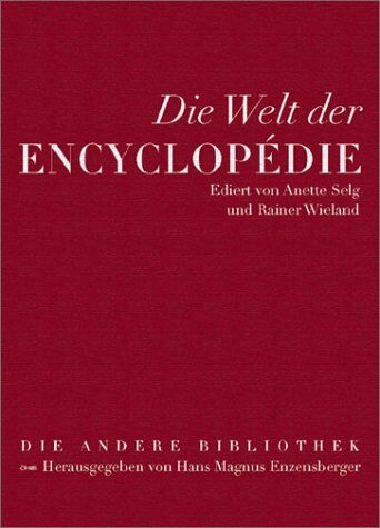 Anette Selg - Die andere Bibliothek, Sonderband: Die Welt der Encyclopédie - Preis vom 07.10.2026 11:45:10 h