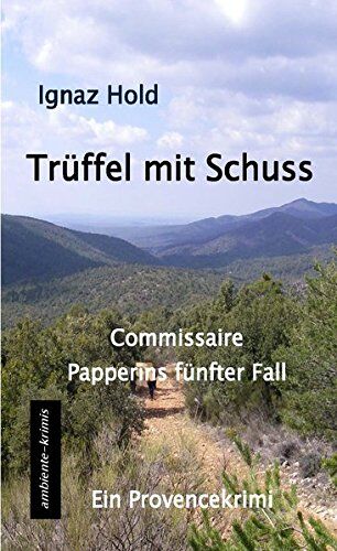 Ignaz Hold - Trüffel mit Schuss: Commissaire Papperins fünfter Fall - Preis vom 05.10.2026 03:47:11 h