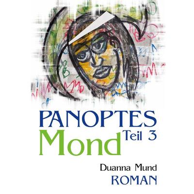 Panoptes 3, Taschenbuch von Duanna Mund, BoD – Books on Demand, 978-3-7568-6939-8