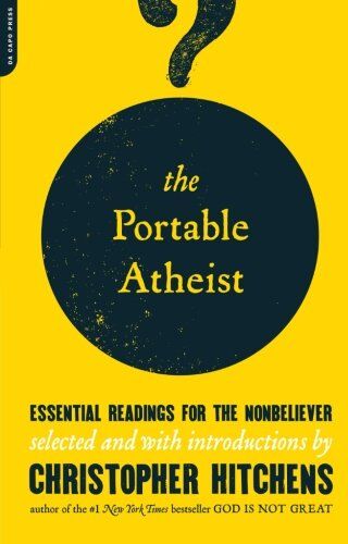 Christopher Hitchens - The Portable Atheist: Essential Readings for the Nonbeliever - Preis vom 09.10.2026 07:28:09 h
