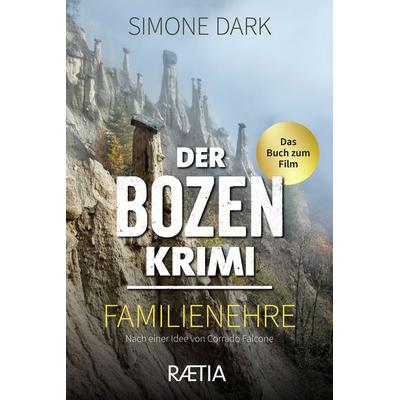 Der Bozen-Krimi: Familienehre, Taschenbuch von Simone Dark, Edition Raetia