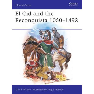 El Cid and the Reconquista 1050-1492, Taschenbuch von David Nicolle, Bloomsbury Publishing, 978-0-85045-840-4
