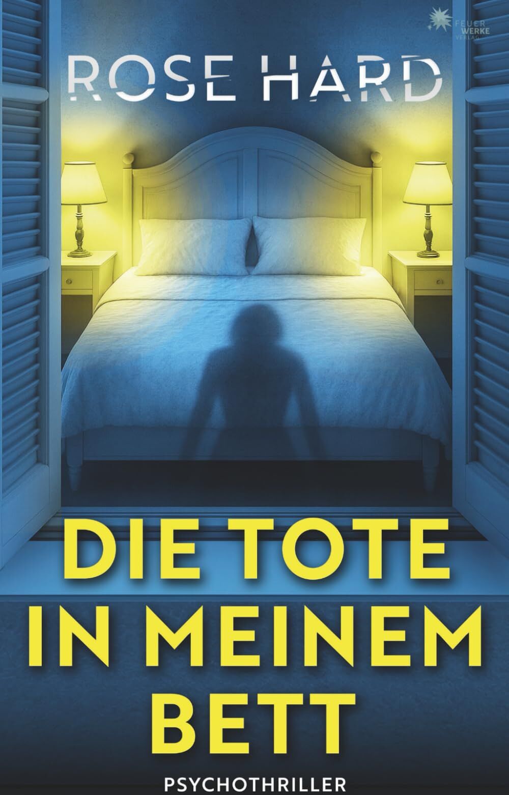 Rose Hard - Die Tote in meinem Bett (- Psychothriller -) - Preis vom 12.10.2026 11:37:12 h