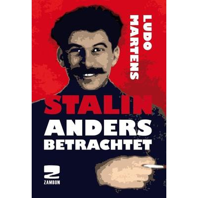 Stalin anders betrachtet, Taschenbuch von Ludo Martens, Zambon Verlag & Vertrieb, 978-3-88975-200-0