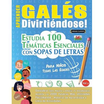 APRENDER GALÉS DIVIRTIÉNDOSE! - PARA NIÑOS, Taschenbuch von Linguas Classics, Linguas Classics