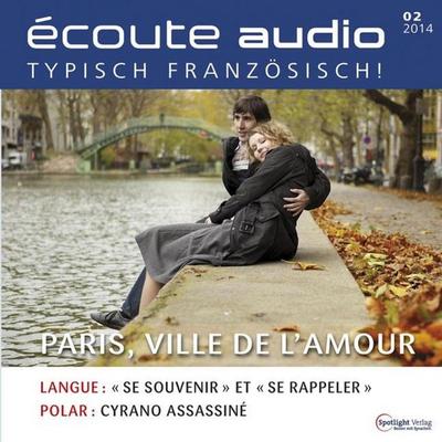 Französisch lernen Audio - Paris, die Stadt der Liebe - Spotlight Verlag, Audio, 4056198007846
