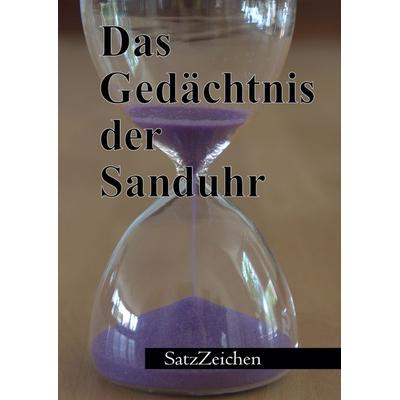 Das Gedächtnis der Sanduhr, Gebundene Ausgabe von Frank Hönl,Birgit Granzow,Geertje Wallasch,Tilmann Schipper,Karl Kreifelts, Tredition,