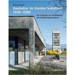 Baukultur im Kanton Solothurn, Fachbücher von Ruedi Weidmann, Børje Müller, Kantonale Denkmalpflege Solothurn, Michael Hanak