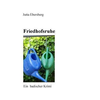 Friedhofsruhe, Taschenbuch von Jutta Ebersberg, BoD – Books on Demand