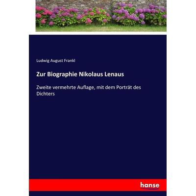 Zur Biographie Nikolaus Lenaus, Taschenbuch von Ludwig August Frankl, Hansebooks, 978-3-7436-7712-8
