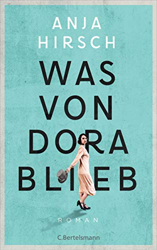 Anja Hirsch - Was von Dora blieb: Roman - Preis vom 11.10.2026 15:43:13 h