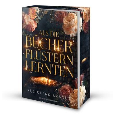 Als die Bücher flüstern lernten, Taschenbuch von Felicitas Brandt, Drachenmond Verlag GmbH, 978-3-95991-682-0