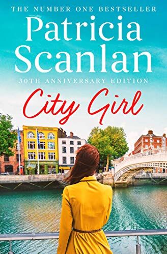 Patricia Scanlan - City Girl: Warmth, wisdom and love on every page - if you treasured Maeve Binchy, read Patricia Scanlan - Preis vom 01.10.2026 17:08:56 h
