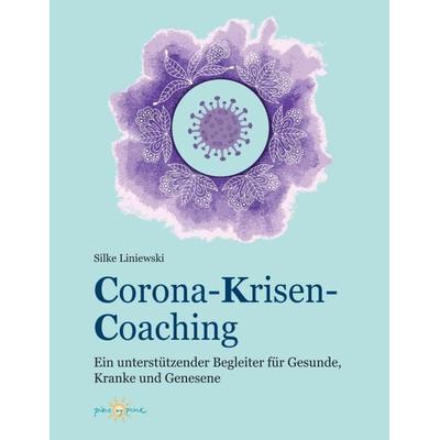 Corona-Krisen-Coaching, Taschenbuch von Silke Liniewski, Tredition, 978-3-347-13365-5