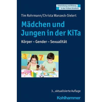 Mädchen und Jungen in der KiTa, Taschenbuch von Tim Rohrmann,Christa Wanzeck-Sielert, Kohlhammer, 978-3-17-042800-3