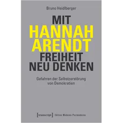 Mit Hannah Arendt Freiheit neu denken, Fachbücher von Bruno Heidlberger