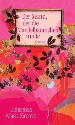 Simmel, Johannes Mario - Der Mann, der die Mandelbäumchen malte - Preis vom 11.10.2026 15:43:13 h