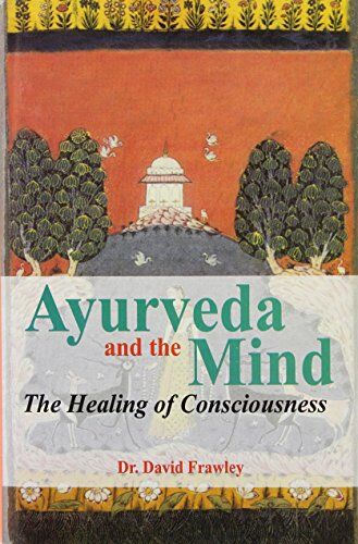 David Frawley - Ayurveda and the Mind: The Healing of Consciousness - Preis vom 09.10.2026 07:28:09 h