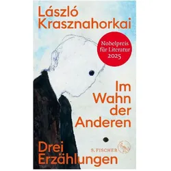 Im Wahn der Anderen, Belletristik von László Krasznahorkai, Heike Flemming, Max Neumann