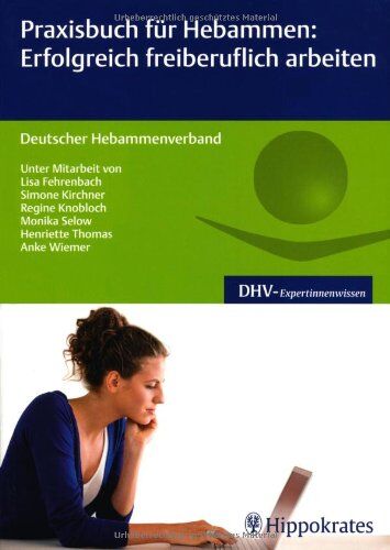 Deutscher Hebammenverband e.V. - Praxisbuch für Hebammen: Erfolgreich freiberuflich arbeiten - Preis vom 09.10.2026 07:28:09 h