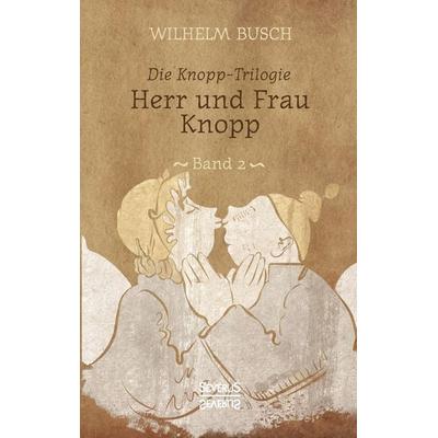 Herr und Frau Knopp, Taschenbuch von Wilhelm Busch, Severus Verlag, 978-3-95801-719-1