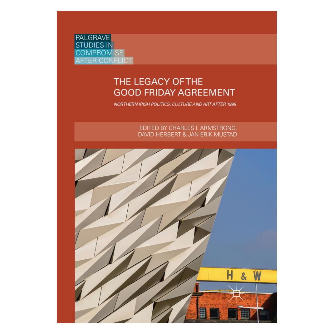 Springer The Legacy of the Good Friday Agreement (Englisch, Softcover, Charles I. Armstrong, David Herbert, Jan Erik Mustad) (56102346)