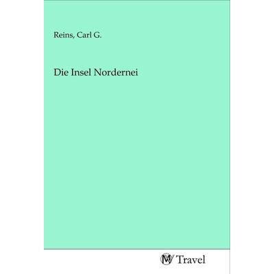 Die Insel Nordernei, Taschenbuch von , MV-Travel, 978-3-96884-315-5