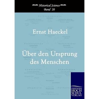 Der Ursprung des Menschen, Taschenbuch von Ernst Haeckel, EHV Academicpress, 978-3-86741-194-3