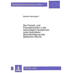 Der Freizeit- und Fremdenverkehr in der (ehemaligen) Sowjetunion unter besonderer Berücksichtigung d, Fachbücher von Monika Henningsen