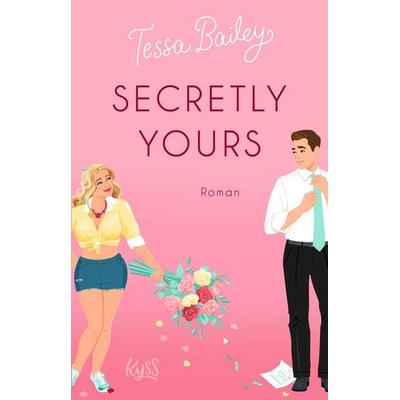 Secretly Yours, Taschenbuch von Tessa Bailey, Rowohlt Taschenbuch, 978-3-499-01365-2