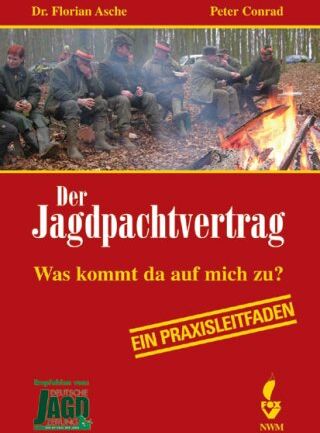 Florian Asche - Der Jagdpachtvertrag: Was kommt da auf mich zu? - Preis vom 11.10.2026 15:43:13 h