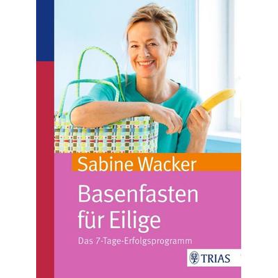 Basenfasten für Eilige, Taschenbuch von Sabine Wacker, TRIAS