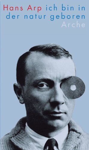 Hans Arp - ich bin in der natur geboren: Ausgewählte Gedichte - Preis vom 09.10.2026 07:28:09 h