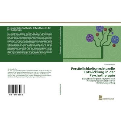 Persönlichkeitsstrukturelle Entwicklung in der Psychotherapie, Taschenbuch von Caroline Dreher, Südwestdeutscher Verlag für Hochschulschriften,