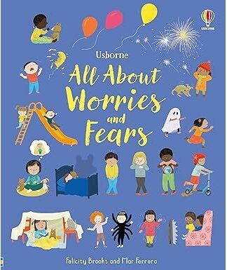 Usborne Publishing Ltd All About Worries and Fears by Felicity Brooks