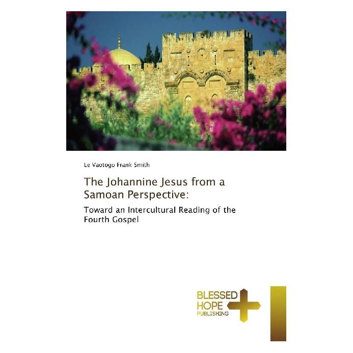 Various Publishers The Johannine Jesus from a Samoan Perspective: (Englisch, Softcover, Le Vaotogo Frank Smith) (55940755)