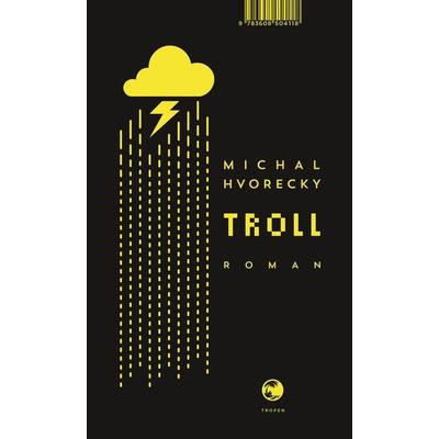 Troll, Gebundene Ausgabe von Michal Hvorecky, Tropen