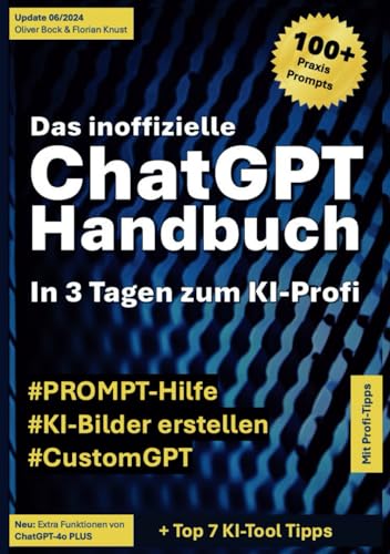 Florian Knust - Das inoffizielle ChatGPT Handbuch: In 3 Tagen zum KI-Profi - Preis vom 09.10.2026 07:28:09 h