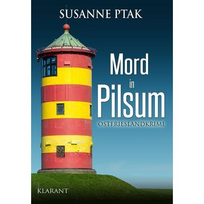 Mord in Pilsum. Ostfrieslandkrimi, Taschenbuch von Susanne Ptak, Klarant