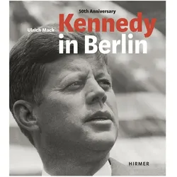 Kennedy in Berlin.Engl., Fachbücher von Hans-Michael Koetzle, Ulrich Mack