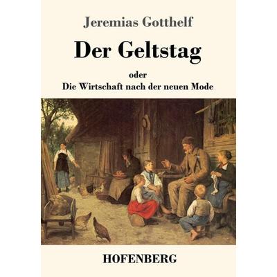Der Geltstag, Taschenbuch von Jeremias Gotthelf, Hofenberg, 978-3-7437-1826-5