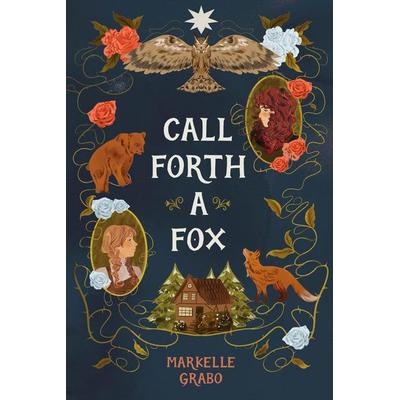 Call Forth a Fox, Gebundene Ausgabe von Markelle Grabo, Page Street Publishing