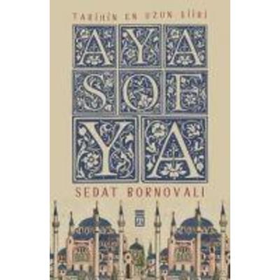 Tarihin En Uzun Siiri Ayasofya, Taschenbuch von Sedat Bornovali, Timas Yayinlari