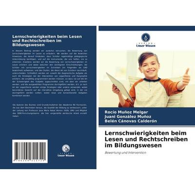 Lernschwierigkeiten beim Lesen und Rechtschreiben im Bildungswesen, Taschenbuch von Rocío Muñoz Melgar,Juani González Muñoz,Belén Cánovas Calderón,