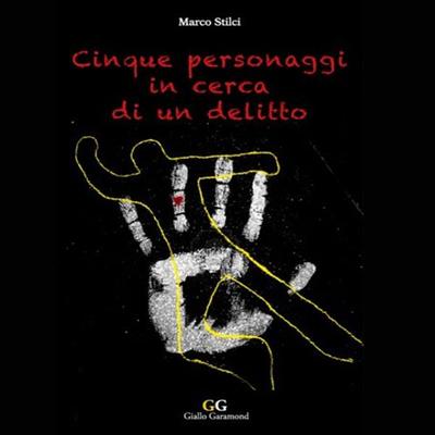 Cinque Personaggi in cerca di un delitto - Marco Stilci, Audio, 9791222746999