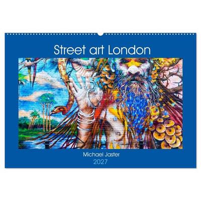 Street art London Michael Jaster (Wandkalender 2027 DIN A2 quer), CALVENDO Monatskalender