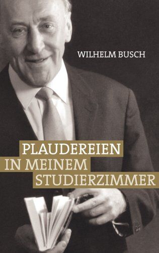 Wilhelm Busch - Plaudereien in meinem Studierzimmer - Preis vom 18.10.2026 19:22:15 h