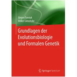 Grundlagen der Evolutionsbiologie und Formalen Genetik, Fachbücher von Volker Loeschcke, Jürgen Tomiuk