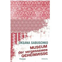 Museum der vergessenen Geheimnisse, Belletristik von Oksana Sabuschko